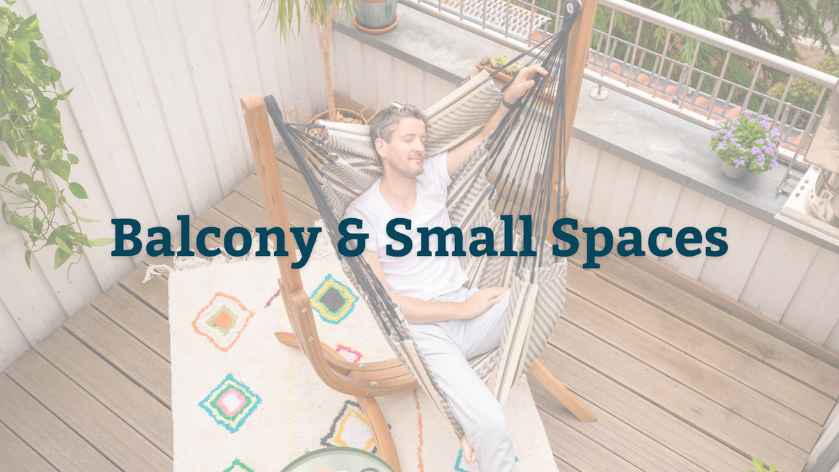 Balcony & Small Spaces